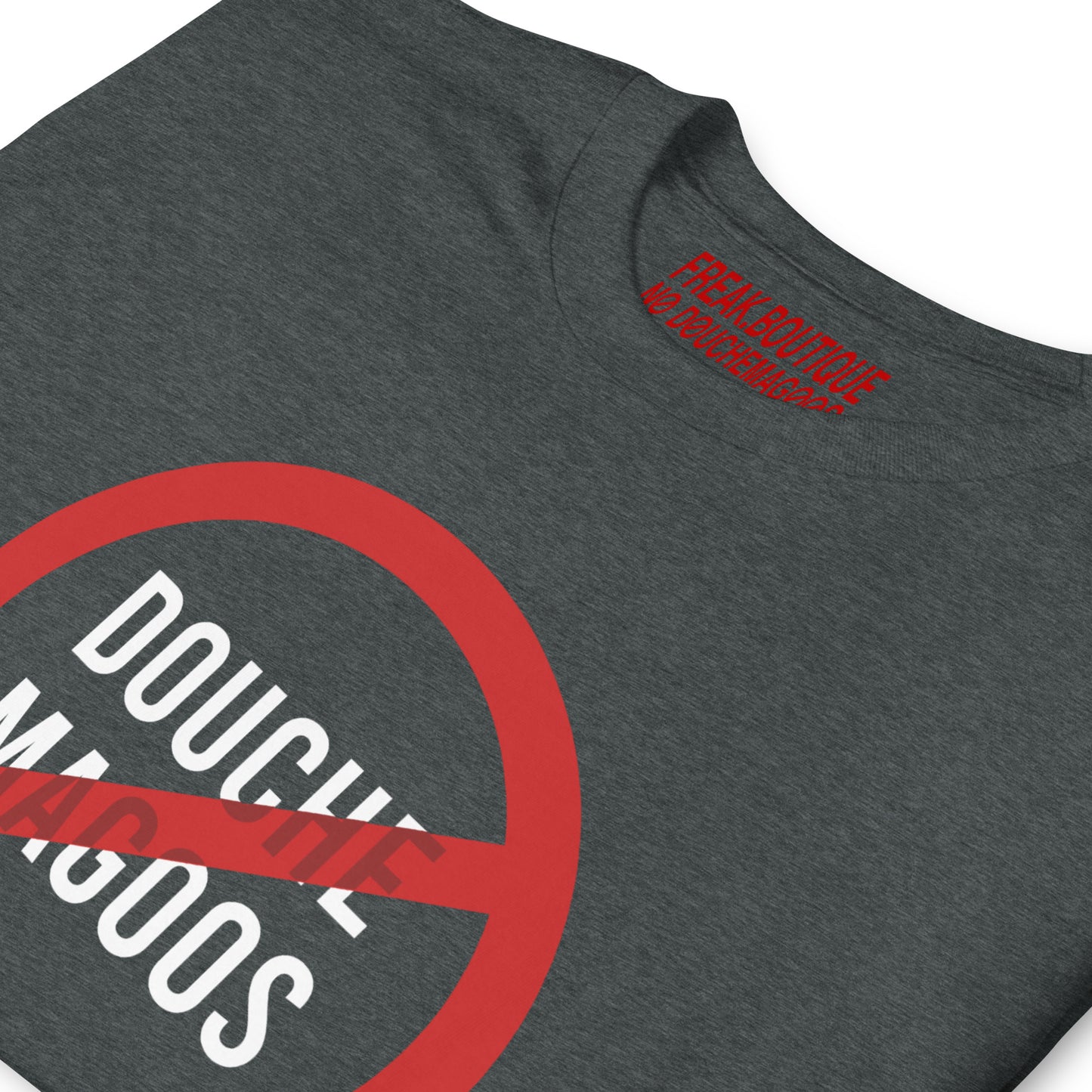 NO DOUCHE MAGOOS WHITE TEXT dark heather unisex t-shirt detail