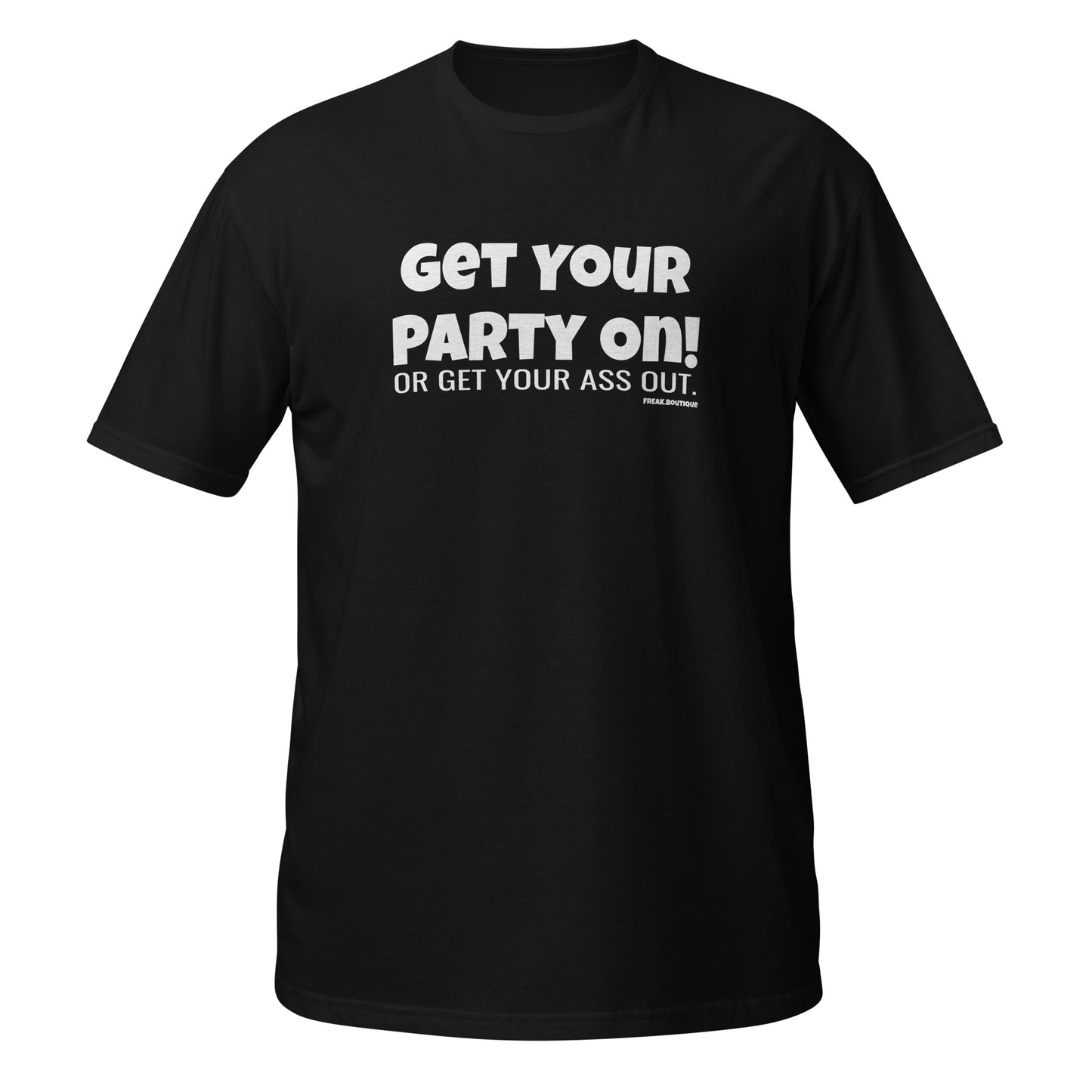 Get Your Party On white text black unisex t-shirt