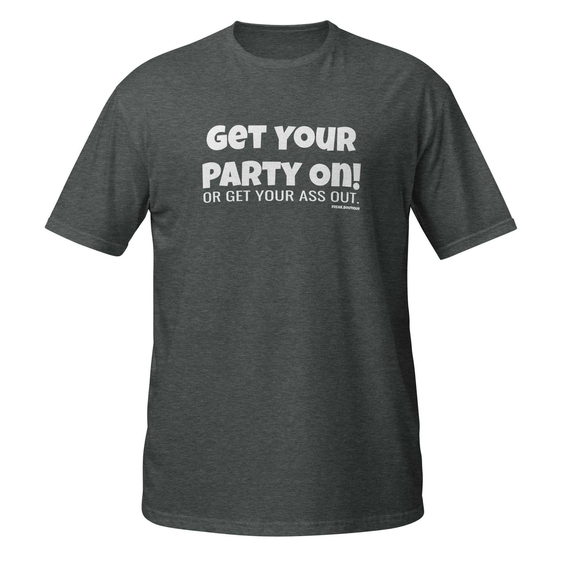 Get Your Party On white text dark heather unisex t-shirt