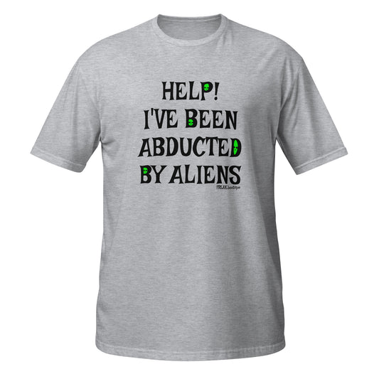 ABDUCTED BY ALIENS Black Text Unisex T-shirt