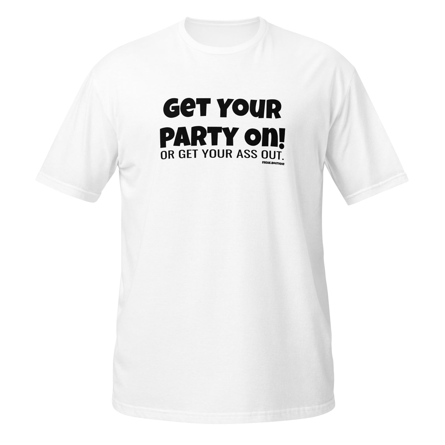 Get Your Party On black text white unisex t-shirt